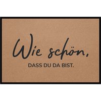 Fußmatte HOME STYLE - Design "Wie schön, dass du da bist" von Mattenlager