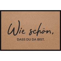 Fußmatte HOME STYLE - Design "Wie schön, dass du da bist" Fußmatte HOME STYLE - Design "Wie schön, dass du da bist" von Mattenlager
