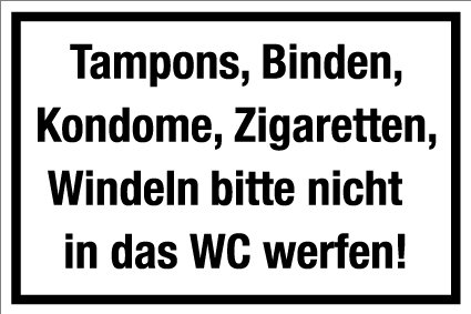 Gastronomie- und Gewerbeschild - Tampons, Binden, Kondome, Zigaretten, Windeln bitte nicht in das WC werfen! - Aluminium Selbstklebend - 20 x 30 cm von Max Systems