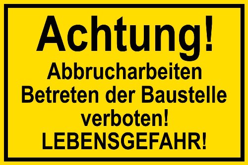 Warnschild aus Folie - Achtung! Abbrucharbeiten Betreten der Baustelle verboten! Lebensgefahr! - 30 X 20 cm von Max Systems