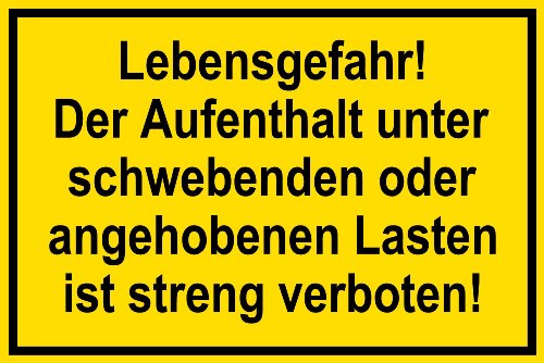 Warnschild aus Folie - Lebensgefahr! Der Aufenthalt unter schwebenden oder angehobenen Lasten ist streng verboten! - 30 X 20 cm von Max Systems