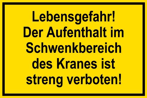 Warnschild aus Kunststoff - Lebensgefahr! Der Aufenthalt im Schwenkbereich des Kranes ist streng verboten! - 45 X 30 cm Warnschild aus Kunststoff - Lebensgefahr! Der Aufenthalt im Schwenkbereich des Kranes ist streng verboten! - 45 X 30 cm von Max Systems