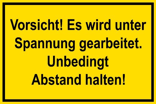 Warnschild aus Kunststoff - Vorsicht! Es wird unter Spannung gearbeitet. Unbedingt Abstand halten! - 30 X 20 cm von Max Systems
