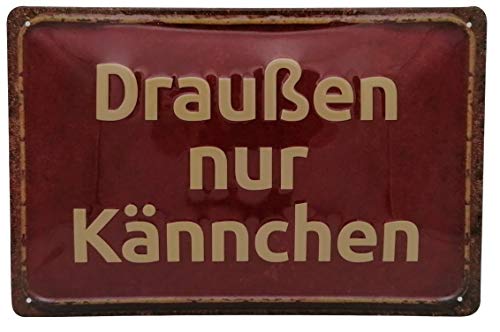 Draußen nur Kännchen rot - hochwertig geprägtes Blechschild, 30 x 20 cm Tür- und Wanddekoration (Indoor) von Mehr Relief-Schilder hier...