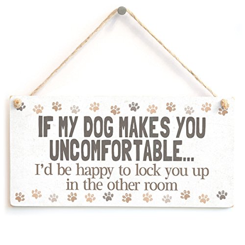 Meijiafei „If My Dog Makes You Uncomfortable... I'd be Happy to Lock You Up in The Other Room“ – Lustiges Schild für den großen Hundebesitzer, Heimaccessoire, niedliches Druckdesign, 25.4 x 12.7 cm von Meijiafei
