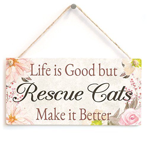 Meijiafei Life is Good but Rescue Cats Make it Better – Super süßes Blumen-Wohnaccessoire Geschenk Schild für Rettungskatzenliebhaber, 25,4 x 12,7 cm von Meijiafei