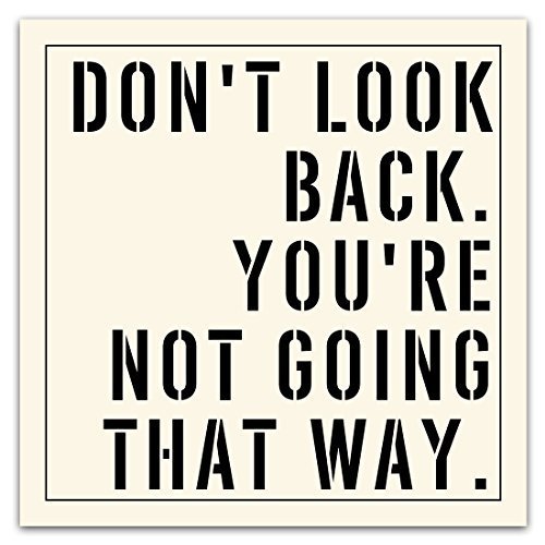 meishe Kunstdruck Poster Motivational Schild inspiraional Zitate Sprüche Don 't Look Back You 're Not Going That Way Office Home Wand Decor 15.75'' x 15.75'' von Meishe Art