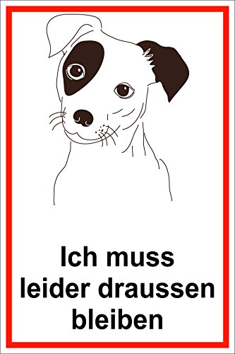 Melis Folienwerkstatt Schild Ich muss leider draußen bleiben – Hund – 15x20cm, 30x20cm und 45x30cm – Bohrlöcher Aufkleber Hartschaum Aluverbund -S00181B von Melis Folienwerkstatt