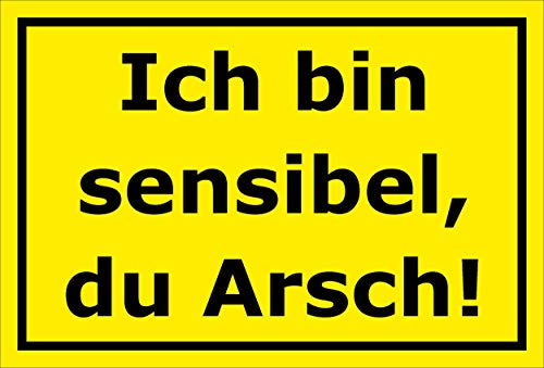 MelisFun Ich Bin sensibel, Du Arsch - lustiges Schild Geschenk-Idee Scherz-Artikel MelisFun Ich Bin sensibel, Du Arsch - lustiges Schild Geschenk-Idee Scherz-Artikel von Melis-Folienwerkstatt