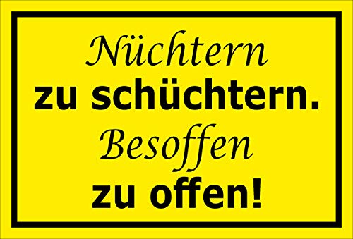 MelisFun Nüchtern zu schüchten – Besoffen zu offen - lustiges Schild Geschenk-Idee Scherz-Artikel von Melis-Folienwerkstatt