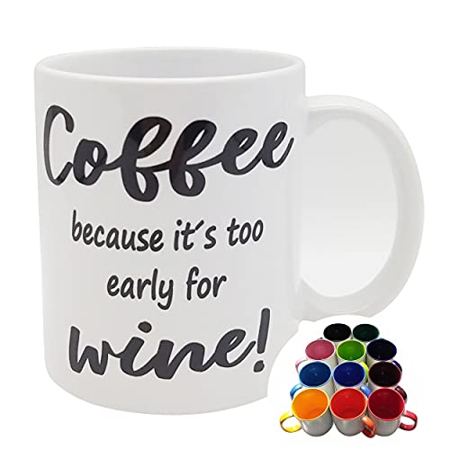 Tasse Coffee because it's too early for wine – altrosa von Melis-Folienwerkstatt