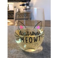Don't Stress Meowt Wine Glass/Cat Glass Don't Stress Meowt Wine Glass/Cat Glass von MiddleSisShop