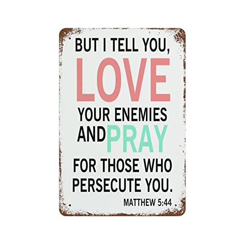 But I Tell You, Love Your Enemies and Pray for Those Who Persecute You. Metallschilder Aluminium Metallschild Vintage Bar Dekor 30,5 x 20,3 cm But I Tell You, Love Your Enemies and Pray for Those Who Persecute You. Metallschilder Aluminium Metallschild Vintage Bar Dekor 30,5 x 20,3 cm von Miisglory