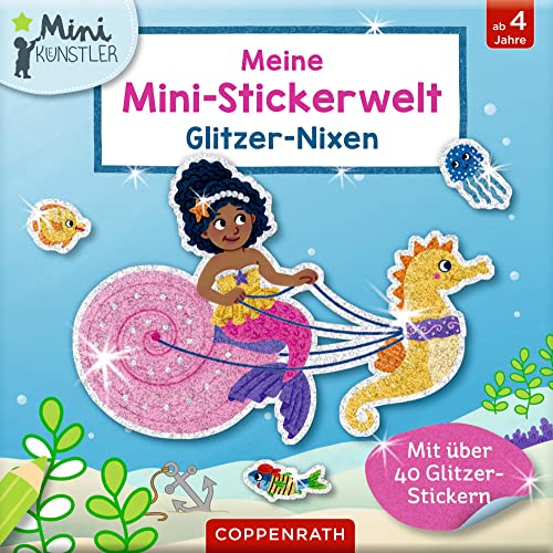 Meine Mini-Stickerwelt - Glitzer-Nixen: Mit über 40 Glitzer-Stickern von COPPENRATH, MÜNSTER