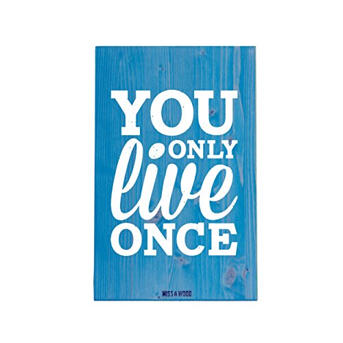 Miss Wood Woody L Wandbild aus Holz Handarbeit mit Design You Only Live Once, Blau von Miss Wood