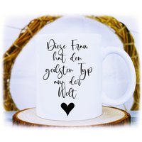 Tasse Mit Coolen Spruch, Diese Frau Hat Den Geilsten Typ, Dies Typ Die Geilste Frau, Geschenkidee von MissNadeloehr