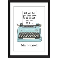 And Now You Don't Have To Be Perfect Zitat - Ungerahmt John Steinbeck Druck von MissPicklePrints