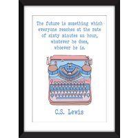 Die Zukunft Ist Etwas, Das Jedem Zum Gleichen Preis Passiert Zitat - Ungerahmt C.s. Lewis Print von MissPicklePrints