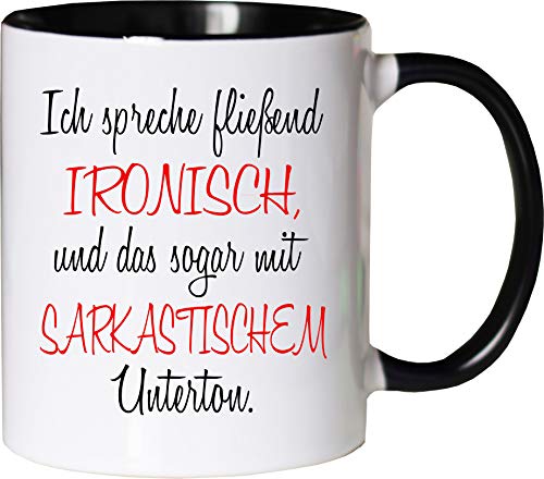 Mister Merchandise Becher Tasse Fließend ironisch mit sarkastischem Unterton Kaffee Kaffeetasse liebevoll Bedruckt Ironie Sarkasmus sarkastisch Weiß-Schwarz von Mister Merchandise