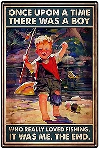 Metall-Blechschild, Once Upon A Time There was A Boy Who Really Loved Fishing Tavern Poster Garage Man Cave Club Neuheit und interessante Badezimmer-WC-Wanddekoration 30,5 x 20,3 cm von Mocozim