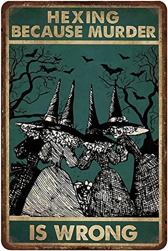 Retro-Metall-Blechschild "Hexing Because Murder Is Wrong", Halloween-Hexen-Poster, Vintage-Stil, lustige Wandtafel, Heimdekoration für Wohnzimmer, Schlafzimmer, Veranda, 14 x 20 cm von Mocozim