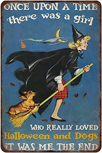 Rustikales Retro-Blechschild "Once Upon A Time There Was A Girl Who Really Loved Halloween And Dogs It Was Me The End Painting Poster Print Perfect Ideas On Xmas Birthday Home Decor 14 x 20 cm von Mocozim