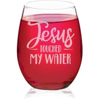 Weinglas „Jesus Touched My Water" Ohne Stiel, 425 Ml, Lustiges Geburtstagsgeschenk, Lasergraviertes Glas Stiel von MoietyGifts