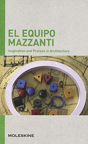 El Equipo Mazzanti: (Inspiration and Process in Architecture) von Moleskine