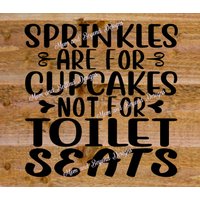 Sprinkles Are For Cupcakes Not Toilettensitze Vinyl Aufkleber/Fun Badezimmer Boy Zitat Für Tassen, Becher, Schilder von MomAndBeyondDecals