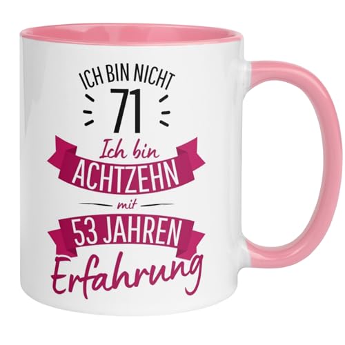 71 Geburtstag Frauen Geschenk Tasse | Ich bin nicht 71 – Ich bin 18 mit 53 Jahren Erfahrung | Lustige Geschenk Geburtstagstasse mit Spruch 71. Geburtstag | 71ter Geburtstag - Geburtstagsgeschenk Frau von Momentals