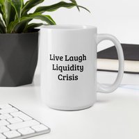 Live Laugh Liquidity Crisis Tasse | Lustige Finance Meme Kaffeetasse Trader Geschenk Börsen Humor Bro Merch Live Laugh Liquidity Crisis Tasse | Lustige Finance Meme Kaffeetasse Trader Geschenk Börsen Humor Bro Merch von Moneting