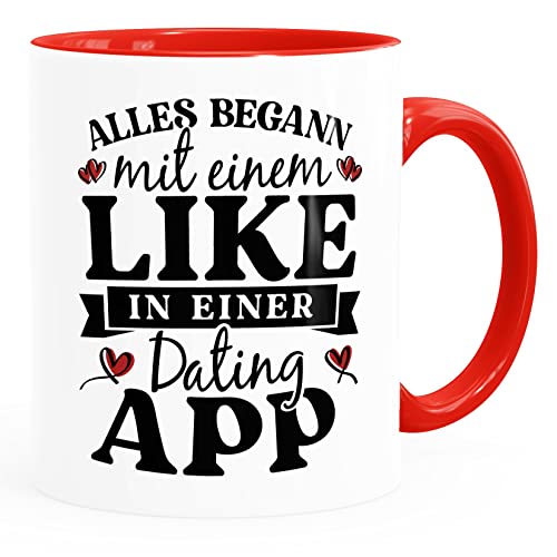 MoonWorks® Kaffee-Tasse Alles begann mit einem Like in einer Dating App Geschenk Liebe Valentinstag Jahrestag weiss-innen-rot standard von MoonWorks