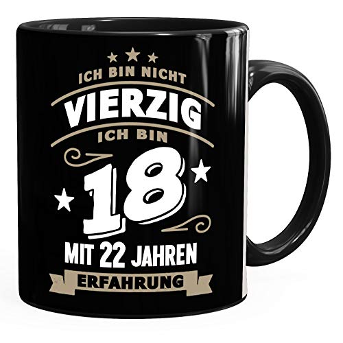 MoonWorks® Kaffee-Tasse Spruch Geburtstag Geschenk Ich bin nicht 30 (40, 50, 60, 70, 80) ich bin 18 mit 12 (22, 32, 42, 52, 62) Jahren Erfahrung Vierzig schwarz unisize von MoonWorks