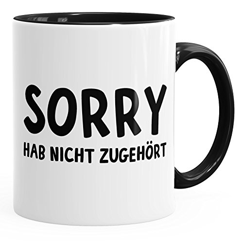 MoonWorks® Spruch-Tasse Sorry hab nicht zugehört Kaffee-Tasse Büro-Tasse Teetasse schwarz unisize von MoonWorks