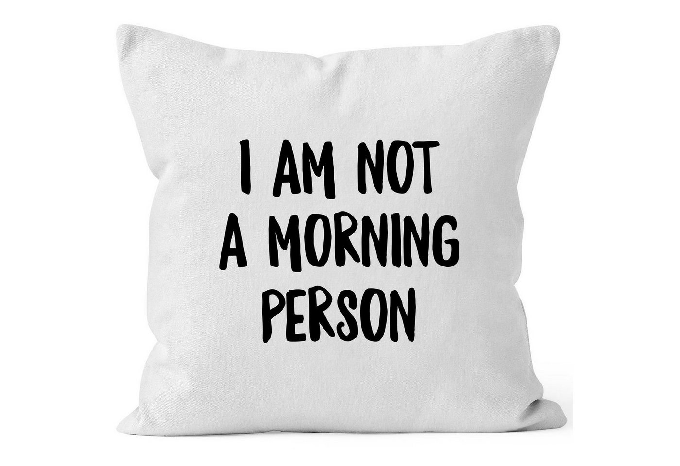 MoonWorks Dekokissen Kissen-Bezug I am not a morning person Spruch Sprüche Quote Fun Morgenmuffel Langschläfer Schnarchnase Kissen-Hülle Deko-Kissen Baumwolle MoonWorks® von MoonWorks