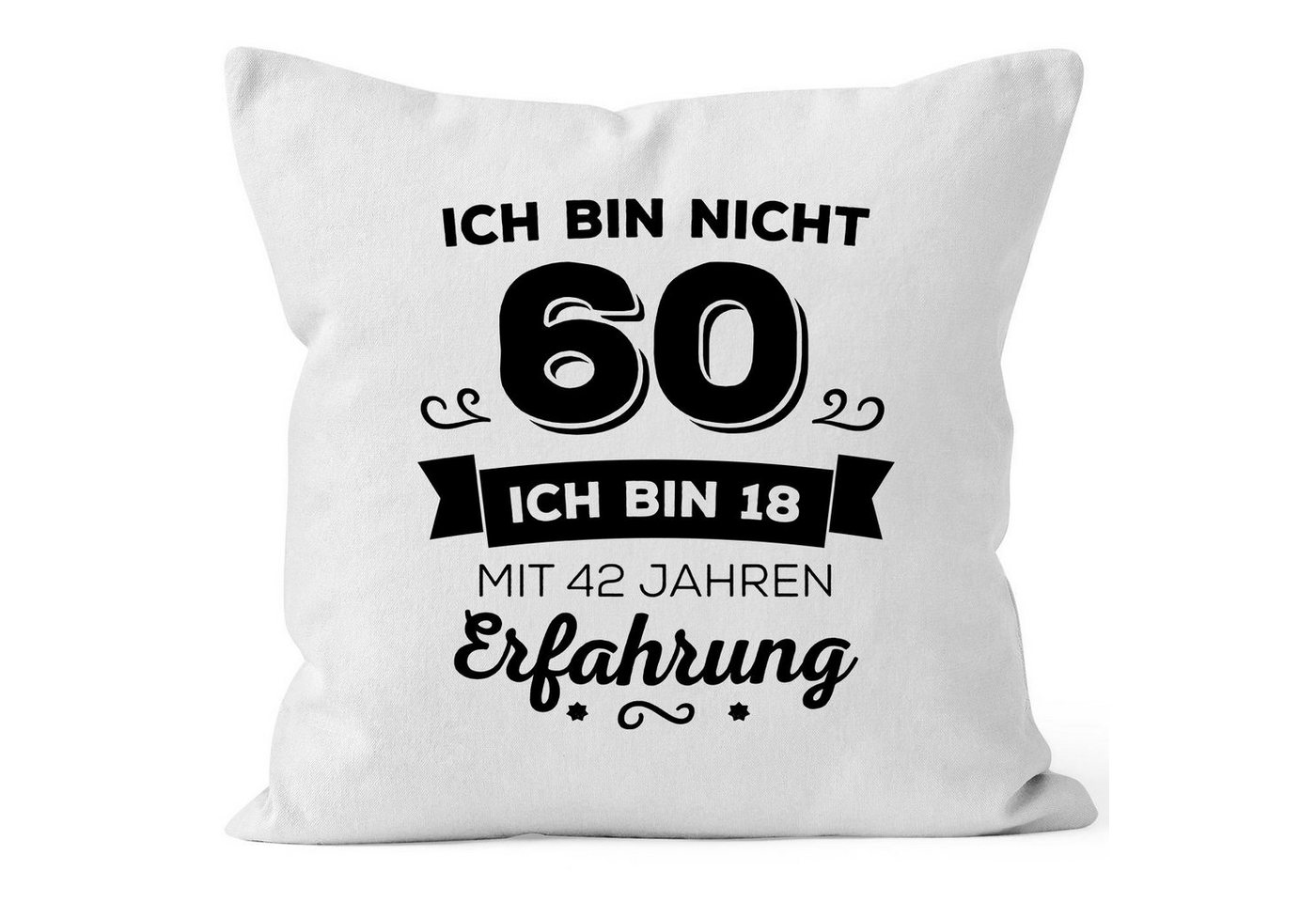 MoonWorks Dekokissen Kissen-Bezug Ich bin nicht [object Object] sondern ich bin 18 mit {[object Object]_jahre_erfahrung} Jahren Erfahrung Geburtstag Geschenk Kissen Moonworks® von MoonWorks