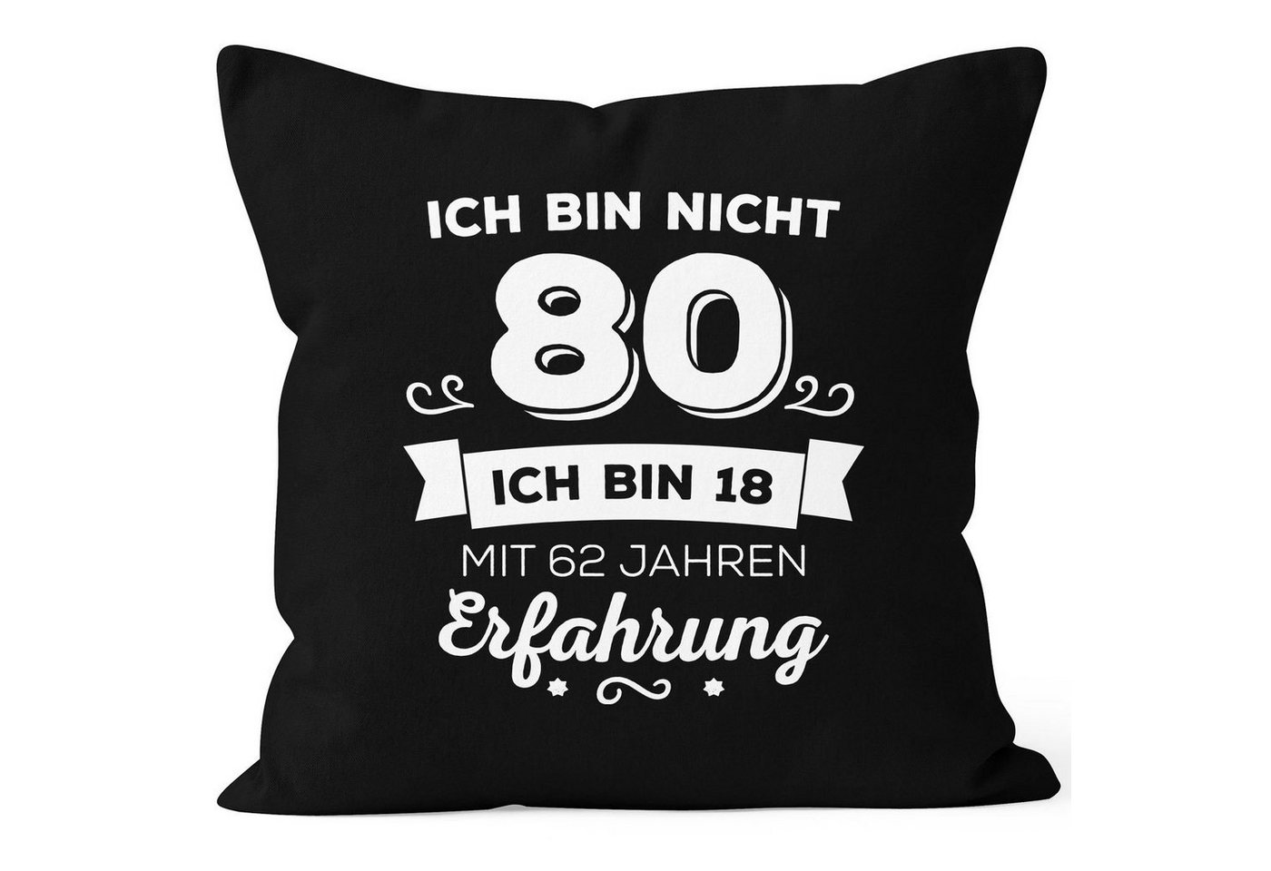 MoonWorks Dekokissen Kissen-Bezug Ich bin nicht [object Object] sondern ich bin 18 mit {[object Object]_jahre_erfahrung} Jahren Erfahrung Geburtstag Geschenk Kissen Moonworks® von MoonWorks