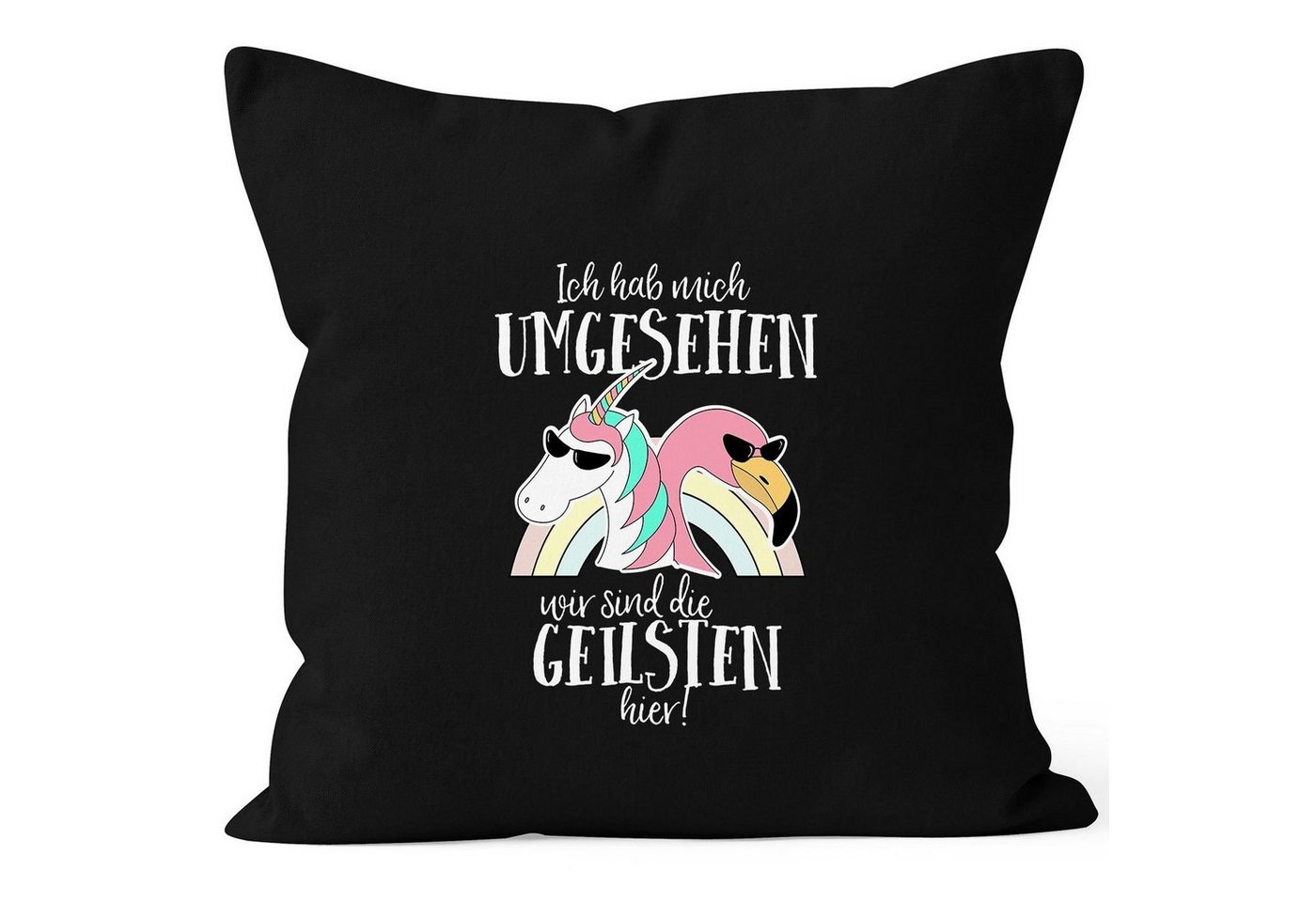 MoonWorks Dekokissen Kissen-Bezug Ich hab mich umgesehen wir sind die geilsten hier Flamingo Einhorn Kissen-Hülle Deko-Kissen Baumwolle MoonWorks® von MoonWorks