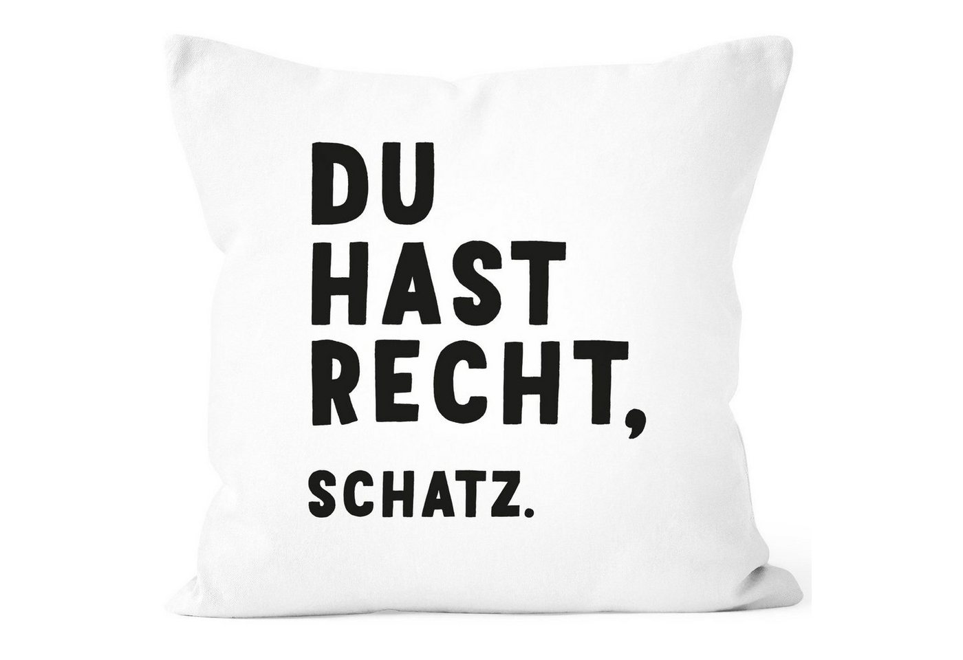 MoonWorks Dekokissen Kissen-Bezug Kissen-Hülle mit Spruch Du hast recht, Schatz Deko-Kissen Baumwolle Ironie Geschenk Partner MoonWorks® von MoonWorks