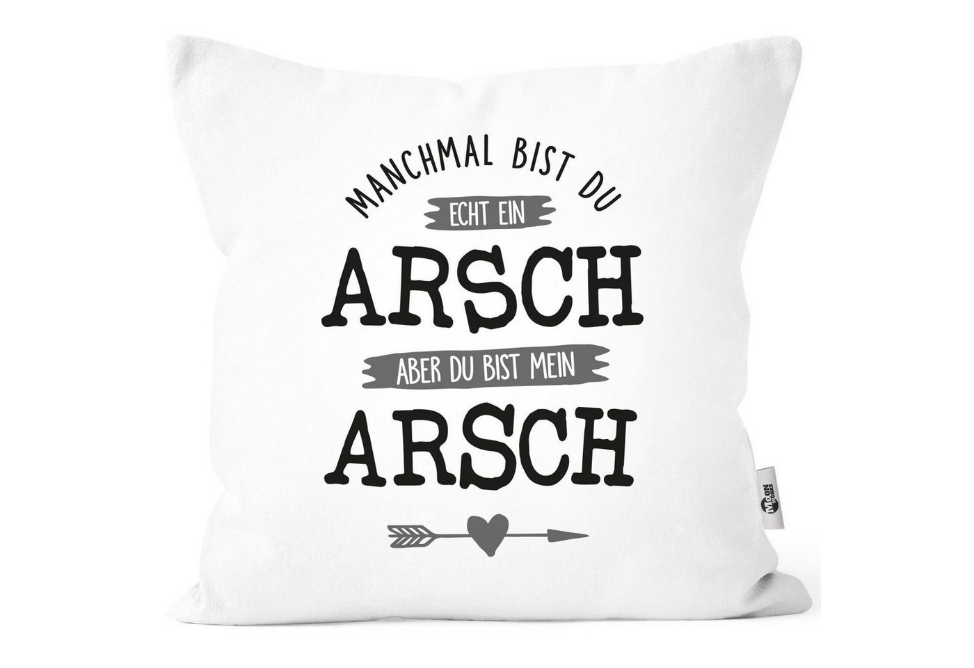 MoonWorks Dekokissen Kissen-Bezug Manchmal bist du echt ein Arsch Spruch Liebe Geschenk Liebeserklärung ironisch Moonworks® von MoonWorks