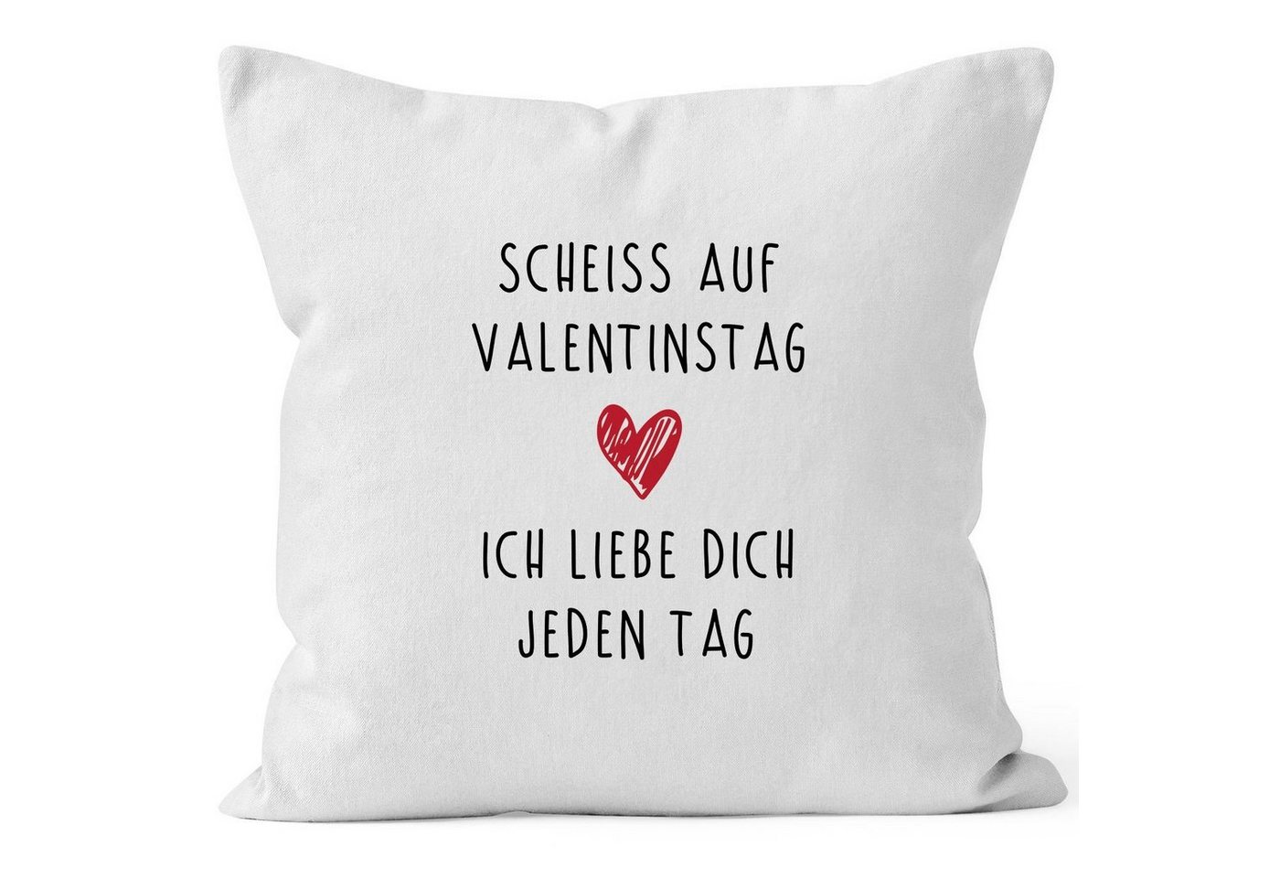 MoonWorks Dekokissen Kissen-Bezug Scheiß auf Valentinstag Ich liebe dich jeden Tag Valentinstagsgeschenk Geschenk Liebe Kissen-Hülle Deko-Kissen Baumwolle MoonWorks® von MoonWorks