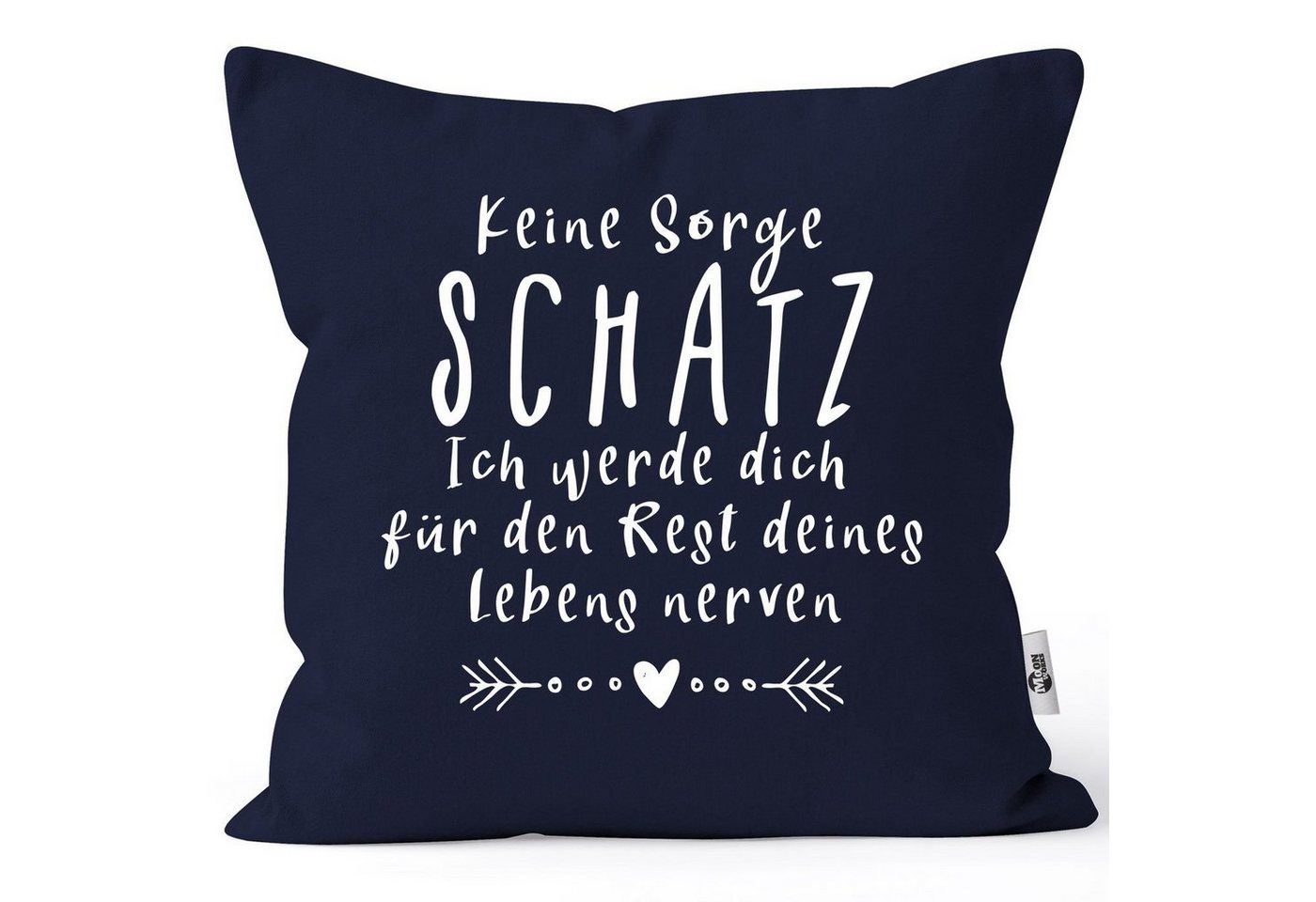 MoonWorks Dekokissen Kissen-Bezug Spruch Keine Sorge Schatz Spruch lustig Geschenk Liebe Hochzeitstag Valentinstag MoonWorks® von MoonWorks