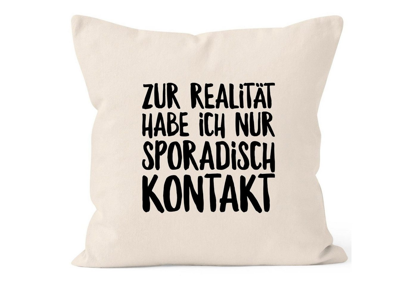 MoonWorks Dekokissen Kissen-Bezug Zur Realität habe ich nur sporadisch Kontakt Spruch Sprüche Quote Fun Kissen-Hülle Deko-Kissen Baumwolle MoonWorks® von MoonWorks