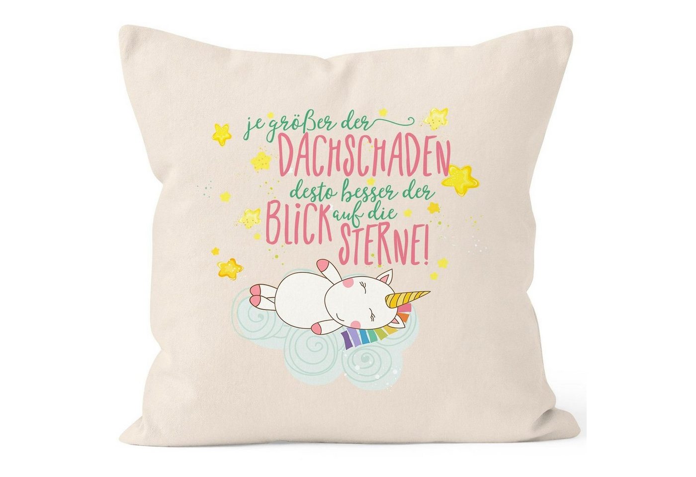 MoonWorks Dekokissen Kissen-Bezug je größer der Dachschaden desto freier der Blick auf die Sterne Unicorn Sprüche Spruch Kissen-Hülle Deko-Kissen Baumwolle MoonWorks® von MoonWorks