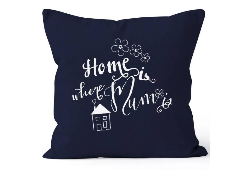 MoonWorks Dekokissen Kissenbezug Home is where Mom is Geschenk für Mutter Muttertag Kissenhülle 40x40 Baumwolle MoonWorks® von MoonWorks