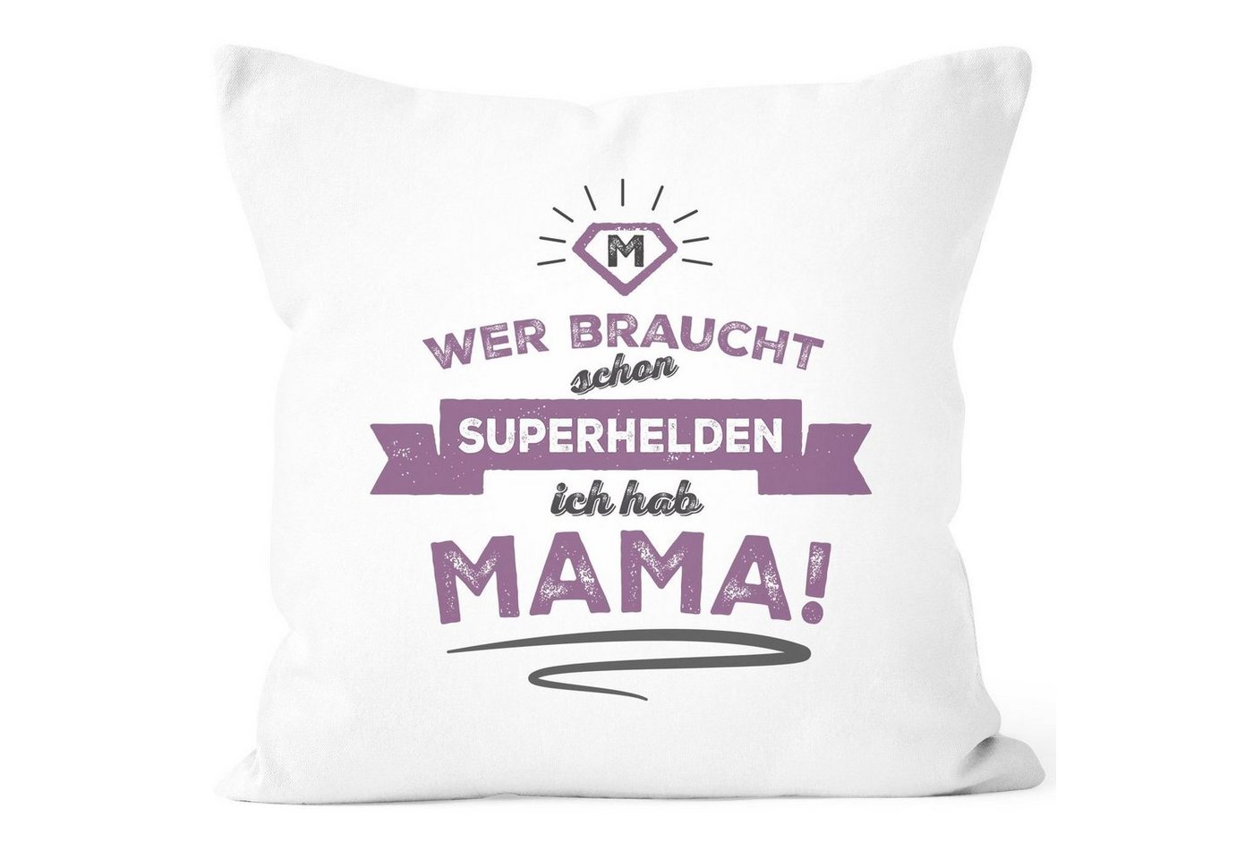 MoonWorks Dekokissen Kissenbezug Kissenhülle Geschenk Mama Mutter Spruch Wer braucht schon Superhelden ich hab Mama Moonworks® von MoonWorks