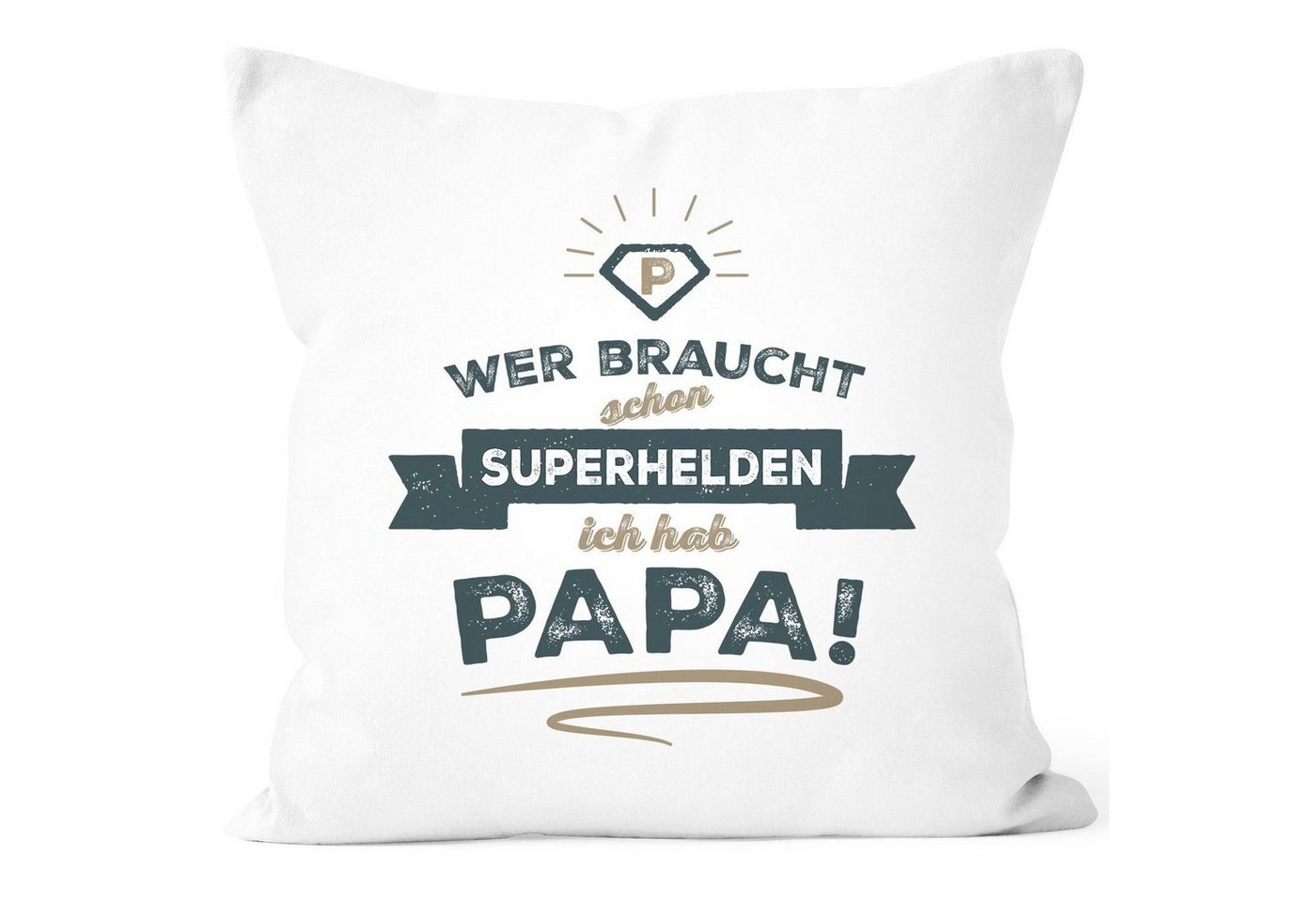 MoonWorks Dekokissen Kissenbezug Kissenhülle Geschenk Papa Vater Spruch Wer braucht schon Superhelden ich hab Papa Moonworks® von MoonWorks