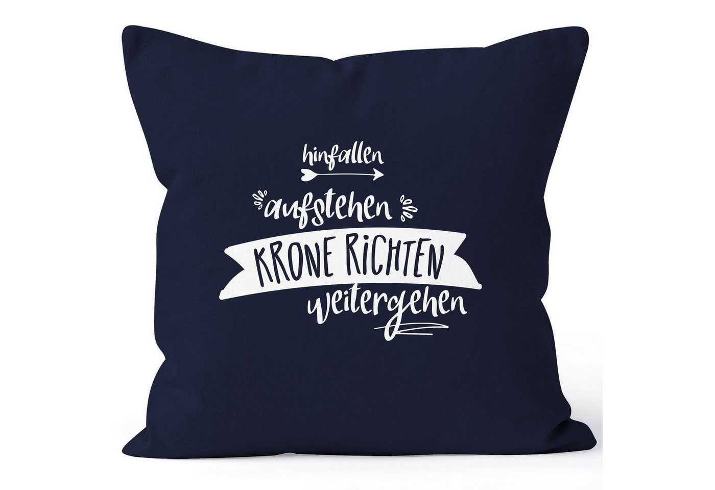 MoonWorks Dekokissen Kissenbezug Spruch Hinfallen, aufstehen, Krone richten, weitergehen Moonworks® von MoonWorks