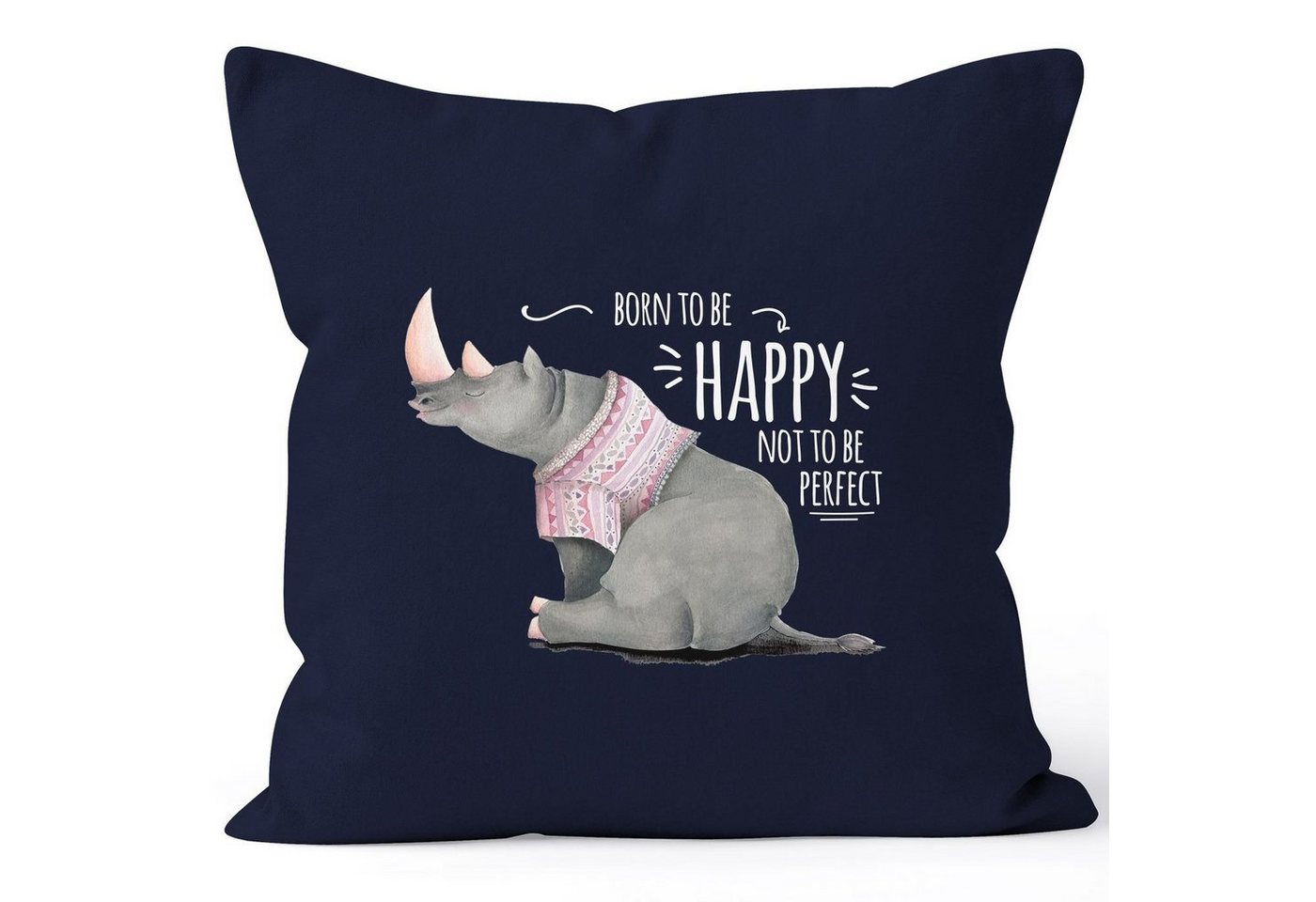 MoonWorks Dekokissen Kissenbezug Spruch Nashorn Born to be happy not to be perfect Quote glücklich fröhlich positives Denken MoonWorks® von MoonWorks