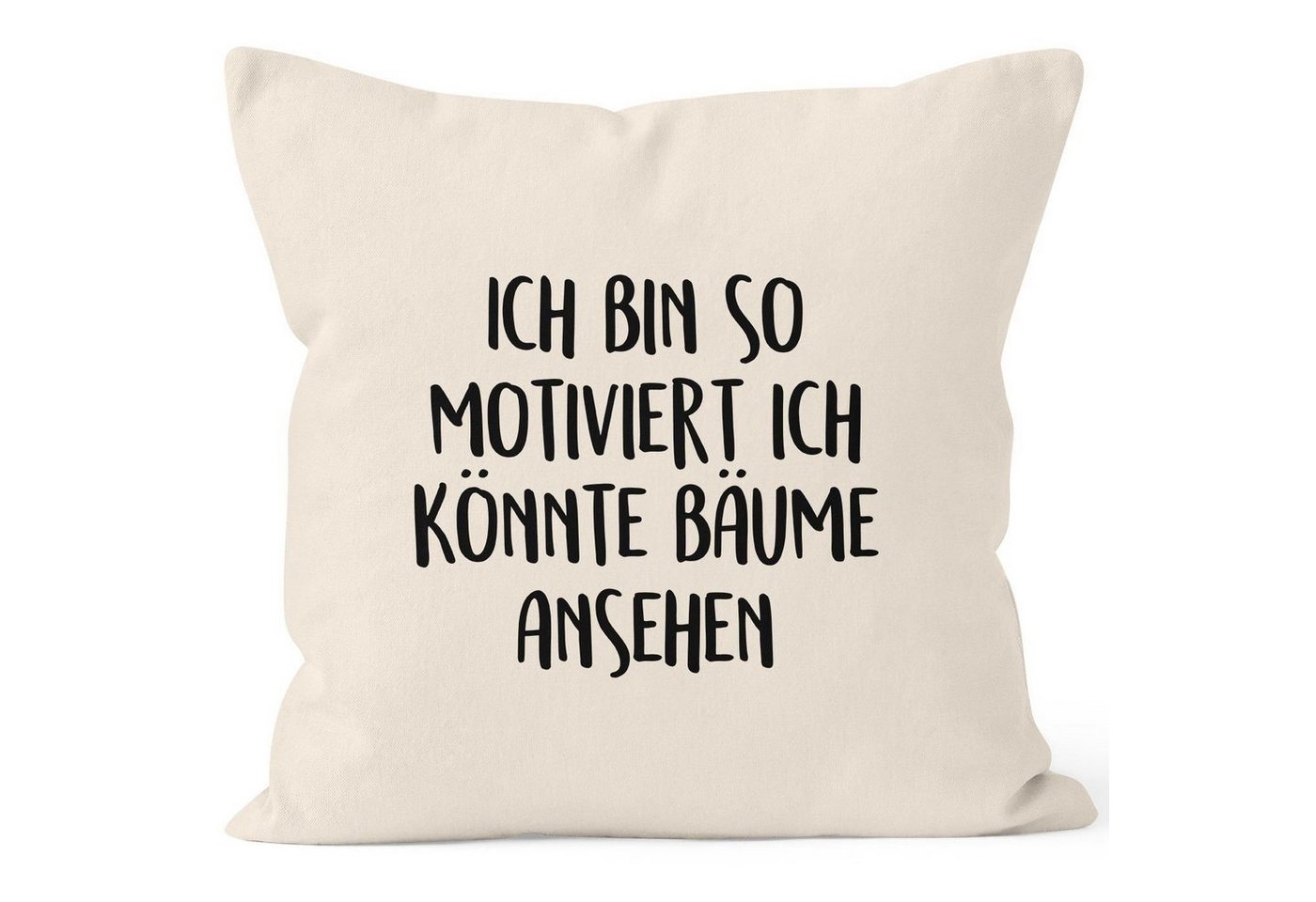 MoonWorks Dekokissen Kissenbezug Spruch lustig Ich bin so motiviert ich könnte Bäume ansehen 40x40 Baumwolle MoonWorks® von MoonWorks